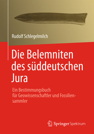 Buchcover Die Belemniten des süddeutschen Jura | Rudolf Schlegelmilch | EAN 9783827430823 | ISBN 3-8274-3082-8 | ISBN 978-3-8274-3082-3