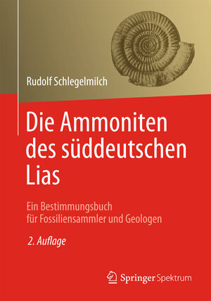 Buchcover Die Ammoniten des süddeutschen Lias | Rudolf Schlegelmilch | EAN 9783827430984 | ISBN 3-8274-3098-4 | ISBN 978-3-8274-3098-4