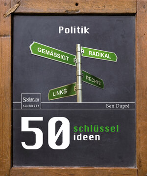 Buchcover 50 Schlüsselideen Politik | Ben Dupré | EAN 9783827431080 | ISBN 3-8274-3108-5 | ISBN 978-3-8274-3108-0