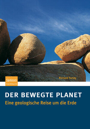 Buchcover Der bewegte Planet | Richard Fortey | EAN 9783827431141 | ISBN 3-8274-3114-X | ISBN 978-3-8274-3114-1
