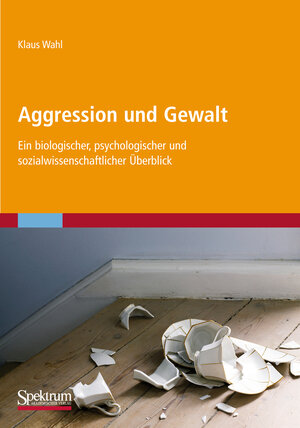 Buchcover Aggression und Gewalt | Klaus Wahl | EAN 9783827431202 | ISBN 3-8274-3120-4 | ISBN 978-3-8274-3120-2