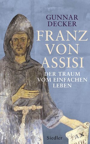 Buchcover Franz von Assisi | Gunnar Decker | EAN 9783827500618 | ISBN 3-8275-0061-3 | ISBN 978-3-8275-0061-8