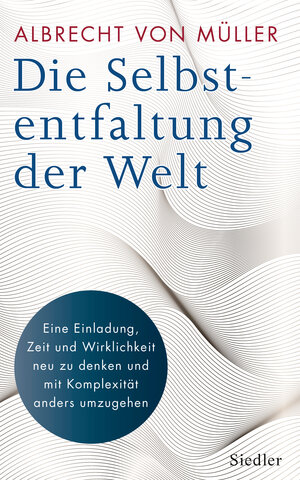 Buchcover Die Selbstentfaltung der Welt | Albrecht von Müller | EAN 9783827500946 | ISBN 3-8275-0094-X | ISBN 978-3-8275-0094-6
