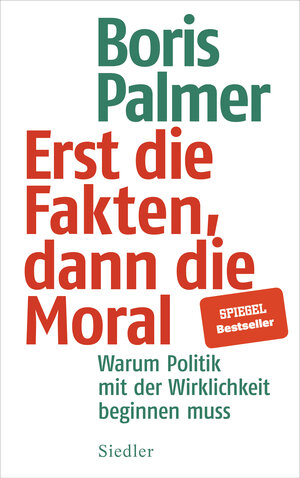 Buchcover Erst die Fakten, dann die Moral | Boris Palmer | EAN 9783827501240 | ISBN 3-8275-0124-5 | ISBN 978-3-8275-0124-0