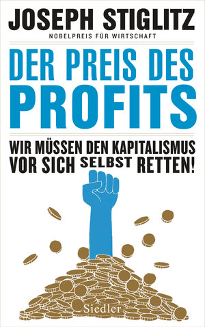 Buchcover Der Preis des Profits | Joseph Stiglitz | EAN 9783827501363 | ISBN 3-8275-0136-9 | ISBN 978-3-8275-0136-3