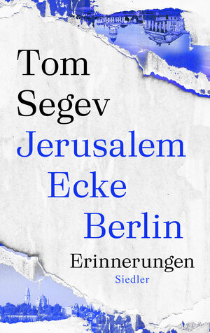 Buchcover Jerusalem Ecke Berlin | Tom Segev | EAN 9783827501523 | ISBN 3-8275-0152-0 | ISBN 978-3-8275-0152-3