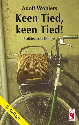 Keen Tied, keen Tied!. Plattdeutsche Döntjes