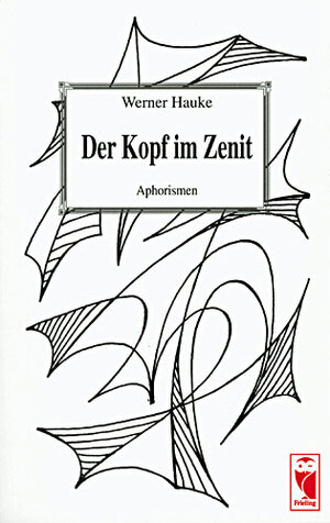 Buchcover Der Kopf im Zenit | Werner Hauke | EAN 9783828020283 | ISBN 3-8280-2028-3 | ISBN 978-3-8280-2028-3
