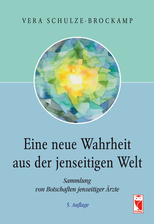 Buchcover Eine neue Wahrheit aus der jenseitigen Welt | Vera Schulze-Brockamp | EAN 9783828028470 | ISBN 3-8280-2847-0 | ISBN 978-3-8280-2847-0