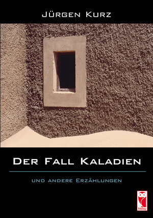 Buchcover Der Fall Kaladien | Jürgen Kurz | EAN 9783828032187 | ISBN 3-8280-3218-4 | ISBN 978-3-8280-3218-7