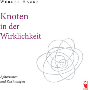 Buchcover Knoten in der Wirklichkeit | Werner Hauke | EAN 9783828033313 | ISBN 3-8280-3331-8 | ISBN 978-3-8280-3331-3