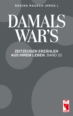 Buchcover Damals war's. Zeitzeugen erzählen aus ihrem Leben. Band 22  | EAN 9783828035317 | ISBN 3-8280-3531-0 | ISBN 978-3-8280-3531-7