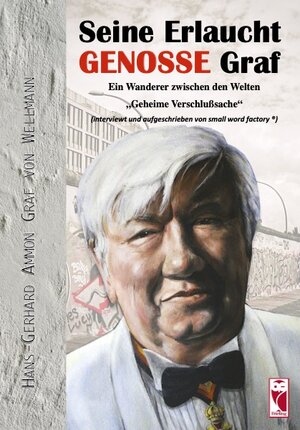 Buchcover Seine Erlaucht, Genosse Graf | Hans-Gerhard Ammon Graf von Wellmann | EAN 9783828036659 | ISBN 3-8280-3665-1 | ISBN 978-3-8280-3665-9