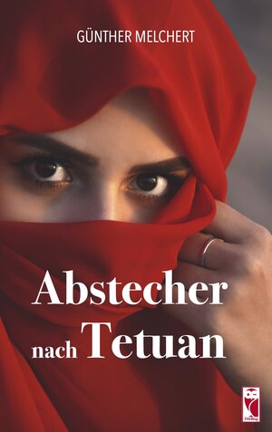 Buchcover Abstecher nach Tetuan | Günther Melchert | EAN 9783828037380 | ISBN 3-8280-3738-0 | ISBN 978-3-8280-3738-0