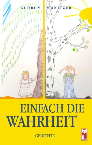 Buchcover Einfach die Wahrheit | Gudrun Monitzer | EAN 9783828037762 | ISBN 3-8280-3776-3 | ISBN 978-3-8280-3776-2
