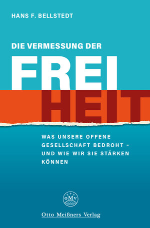 Buchcover Die Vermessung der Freiheit | Hans F. Bellstedt | EAN 9783828038035 | ISBN 3-8280-3803-4 | ISBN 978-3-8280-3803-5