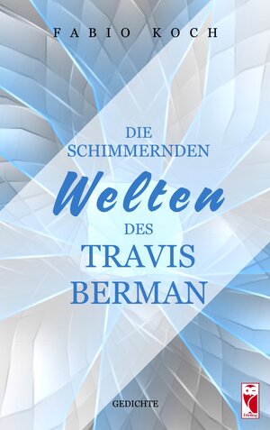 Buchcover Die schimmernden Welten des Travis Berman | Fabio Koch | EAN 9783828038257 | ISBN 3-8280-3825-5 | ISBN 978-3-8280-3825-7