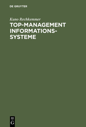 Buchcover Top-Management Informationssysteme | Kuno Rechkemmer | EAN 9783828200913 | ISBN 3-8282-0091-5 | ISBN 978-3-8282-0091-3