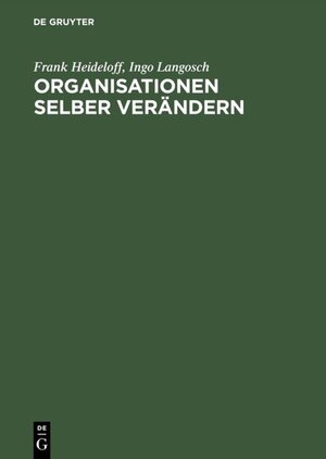 Buchcover Organisationen selber verändern | Frank Heideloff | EAN 9783828201439 | ISBN 3-8282-0143-1 | ISBN 978-3-8282-0143-9