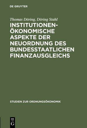 Buchcover Institutionenökonomische Aspekte der Neuordnung des bundesstaatlichen Finanzausgleichs | Thomas Döring | EAN 9783828201576 | ISBN 3-8282-0157-1 | ISBN 978-3-8282-0157-6