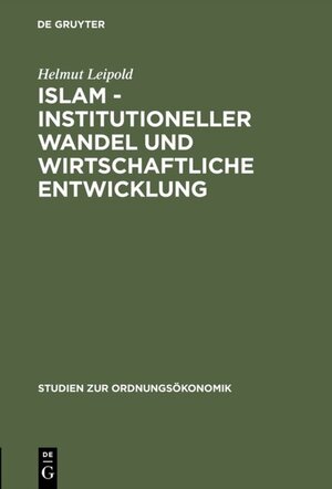 Buchcover Islam - Institutioneller Wandel und wirtschaftliche Entwicklung | Helmut Leipold | EAN 9783828202061 | ISBN 3-8282-0206-3 | ISBN 978-3-8282-0206-1