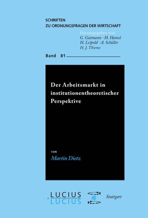 Buchcover Der Arbeitsmarkt in institutionentheoretischer Perspektive | Martin Dietz | EAN 9783828203655 | ISBN 3-8282-0365-5 | ISBN 978-3-8282-0365-5