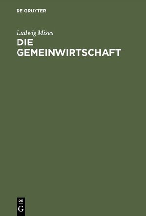 Buchcover Die Gemeinwirtschaft | Ludwig Mises | EAN 9783828204119 | ISBN 3-8282-0411-2 | ISBN 978-3-8282-0411-9