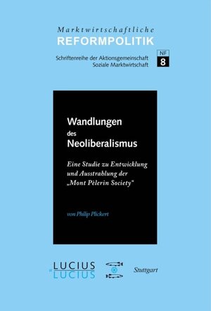 Buchcover ßWandlungen des Neoliberalismus | Philip Plickert | EAN 9783828204416 | ISBN 3-8282-0441-4 | ISBN 978-3-8282-0441-6