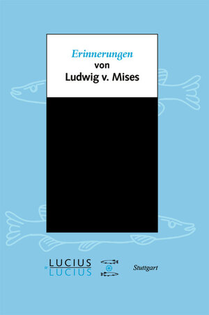 Buchcover Erinnerungen | Ludwig Mises | EAN 9783828205819 | ISBN 3-8282-0581-X | ISBN 978-3-8282-0581-9