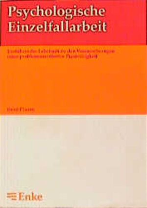 Buchcover Psychologische Einzelfallarbeit | Ernst Plaum | EAN 9783828245686 | ISBN 3-8282-4568-4 | ISBN 978-3-8282-4568-6