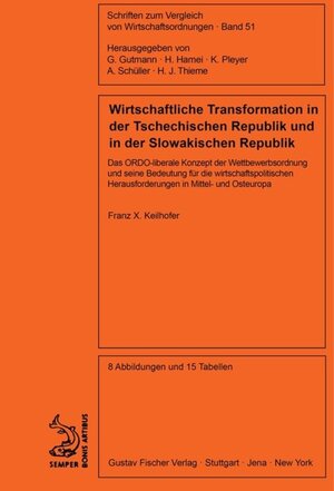 Buchcover Wirtschaftliche Transformation in der Tschechischen Republik und in der Slowakischen Republik | Franz X Keilhofer | EAN 9783828253988 | ISBN 3-8282-5398-9 | ISBN 978-3-8282-5398-8