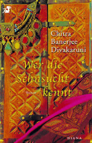 Buchcover Wer die Sehnsucht kennt | Chitra B Divakaruni | EAN 9783828400696 | ISBN 3-8284-0069-8 | ISBN 978-3-8284-0069-6