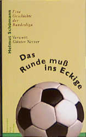 Buchcover Das Runde muß ins Eckige | Helmut Schümann | EAN 9783828601017 | ISBN 3-8286-0101-4 | ISBN 978-3-8286-0101-7