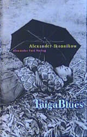 Buchcover Taiga Blues | Alexander Ikonnikow | EAN 9783828601505 | ISBN 3-8286-0150-2 | ISBN 978-3-8286-0150-5