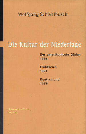 Buchcover Die Kultur der Niederlage | Wolfgang Schivelbusch | EAN 9783828601659 | ISBN 3-8286-0165-0 | ISBN 978-3-8286-0165-9