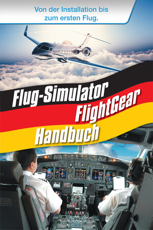 Buchcover FlightGear - Flug-Simulator Deutschland (HB) | René Gäbler | EAN 9783828717053 | ISBN 3-8287-1705-5 | ISBN 978-3-8287-1705-3