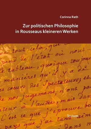 Buchcover Zur politischen Philosophie in Rousseaus kleineren Werken | Corinna Rath | EAN 9783828825451 | ISBN 3-8288-2545-1 | ISBN 978-3-8288-2545-1