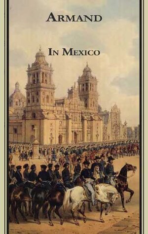 Buchcover Armands Werke / In Mexico | Fredéric Armand Strubberg | EAN 9783828827097 | ISBN 3-8288-2709-8 | ISBN 978-3-8288-2709-7