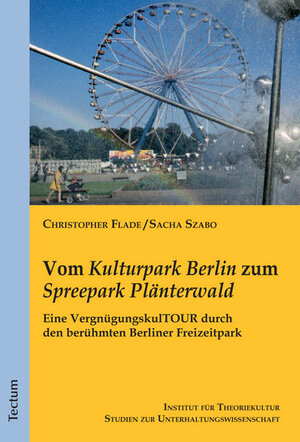 Buchcover Vom "Kulturpark Berlin" zum "Spreepark Plänterwald" | Sacha Szabo | EAN 9783828827486 | ISBN 3-8288-2748-9 | ISBN 978-3-8288-2748-6