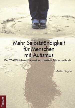 Buchcover Mehr Selbstständigkeit für Menschen mit Autismus | Martin Degner | EAN 9783828827509 | ISBN 3-8288-2750-0 | ISBN 978-3-8288-2750-9
