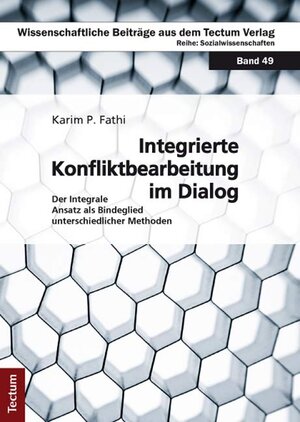 Buchcover Integrierte Konfliktbearbeitung im Dialog | Karim P. Fathi | EAN 9783828828018 | ISBN 3-8288-2801-9 | ISBN 978-3-8288-2801-8