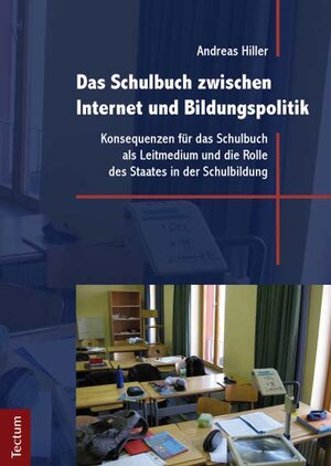 Buchcover Das Schulbuch zwischen Internet und Bildungspolitik | Andreas Hiller | EAN 9783828828162 | ISBN 3-8288-2816-7 | ISBN 978-3-8288-2816-2