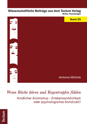 Buchcover Wenn Bäche hören und Regentropfen fühlen | Antonia McDole | EAN 9783828828667 | ISBN 3-8288-2866-3 | ISBN 978-3-8288-2866-7