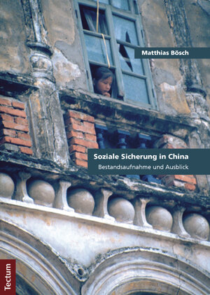 Buchcover Soziale Sicherung in China | Matthias Bösch | EAN 9783828828698 | ISBN 3-8288-2869-8 | ISBN 978-3-8288-2869-8