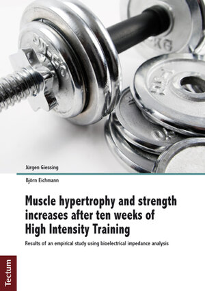 Buchcover Muscle hypertrophy and strength increases after ten weeks of High Intensity Training | Jürgen Gießing | EAN 9783828830301 | ISBN 3-8288-3030-7 | ISBN 978-3-8288-3030-1