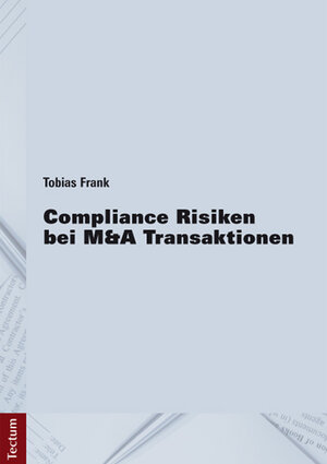 Buchcover Compliance Risiken bei M&A Transaktionen | Tobias Frank | EAN 9783828830431 | ISBN 3-8288-3043-9 | ISBN 978-3-8288-3043-1