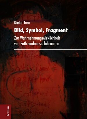 Buchcover Bild, Symbol, Fragment | Dieter Treu | EAN 9783828830523 | ISBN 3-8288-3052-8 | ISBN 978-3-8288-3052-3