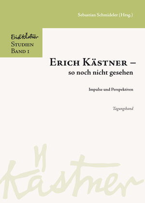 Buchcover Erich Kästner - so noch nicht gesehen. | Sebastian Schmideler | EAN 9783828830578 | ISBN 3-8288-3057-9 | ISBN 978-3-8288-3057-8
