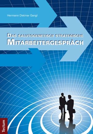 Buchcover Das salutogenetisch strategische Mitarbeitergespräch | Hermann Dietmar Gangl | EAN 9783828830820 | ISBN 3-8288-3082-X | ISBN 978-3-8288-3082-0