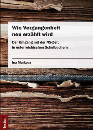Buchcover Wie Vergangenheit neu erzählt wird | Ina Markova | EAN 9783828831001 | ISBN 3-8288-3100-1 | ISBN 978-3-8288-3100-1